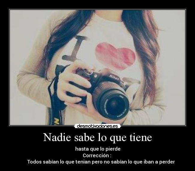Nadie sabe lo que tiene -