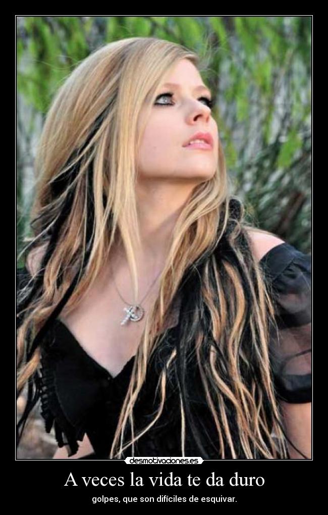 A veces la vida te da duro -