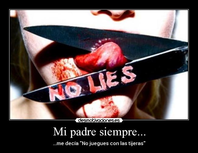 Mi padre siempre... -