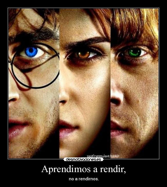 Aprendimos a rendir, -