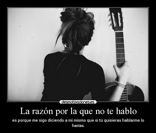 La razón por la que no te hablo -