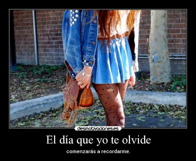 El día que yo te olvide -