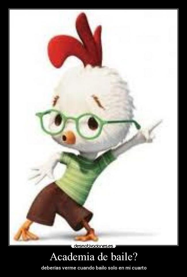 Academia de baile? - deberías verme cuando bailo solo en mi cuarto