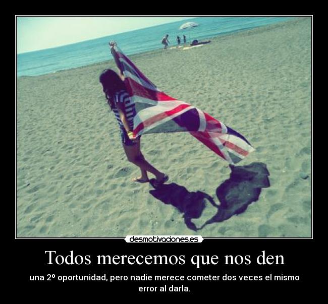 Todos merecemos que nos den -