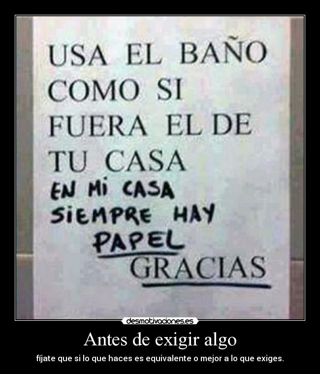 Antes de exigir algo -