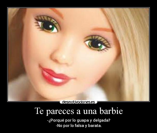 Te pareces a una barbie - 