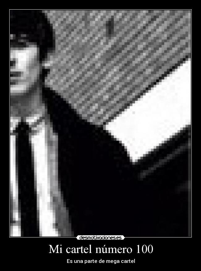 Mi cartel número 100 - Es una parte de mega cartel