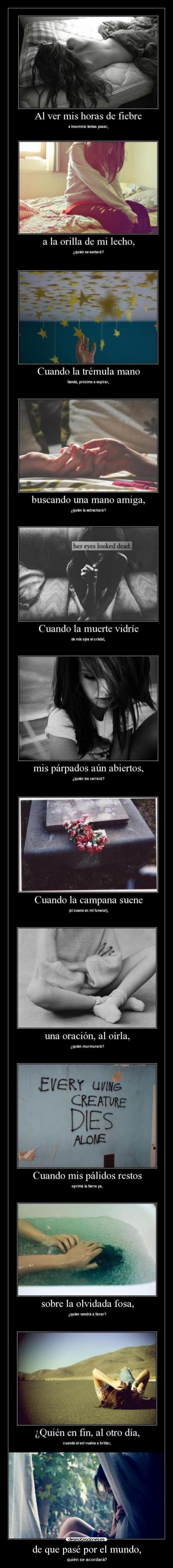 de que pasé por el mundo, - quién se acordará?