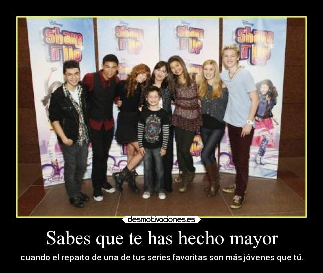 Sabes que te has hecho mayor -