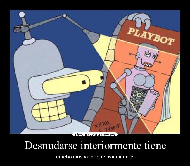 Desnudarse interiormente tiene -