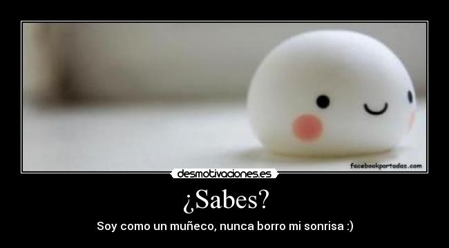¿Sabes? -