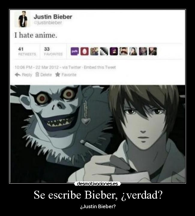Se escribe Bieber, ¿verdad? - ¿Justin Bieber?