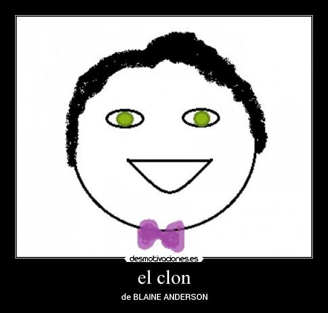 el clon -