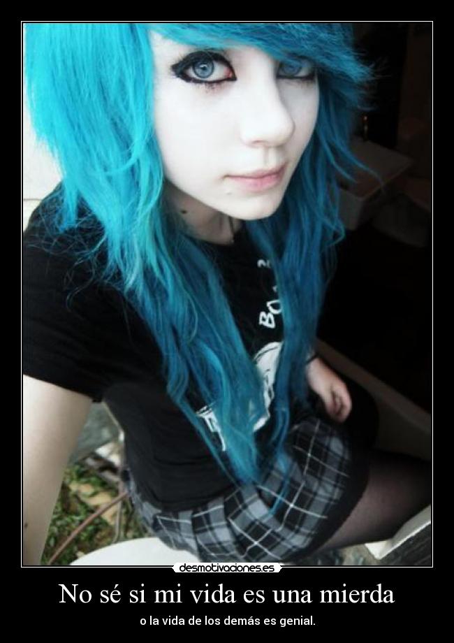 No sé si mi vida es una mierda -