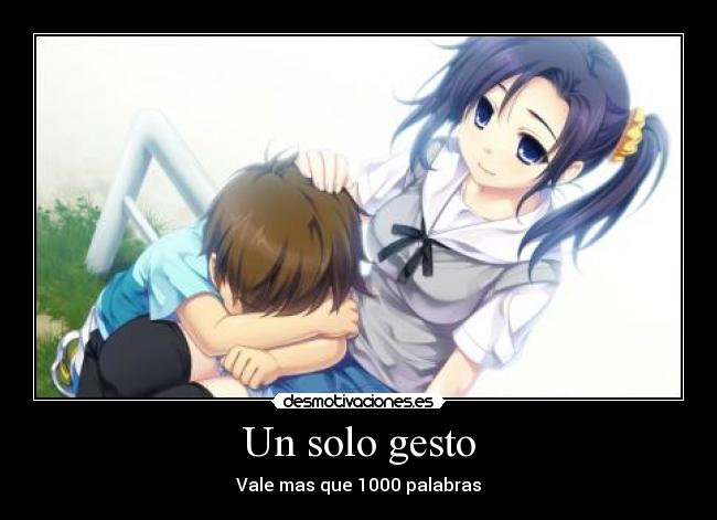 Un solo gesto - Vale mas que 1000 palabras