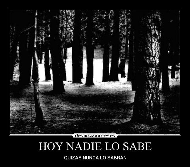 HOY NADIE LO SABE -
