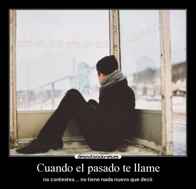 carteles pasado falalalal profunda whatever loveufroggy desmotivaciones