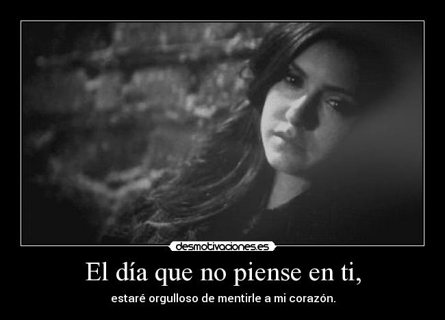 El día que no piense en ti, - 