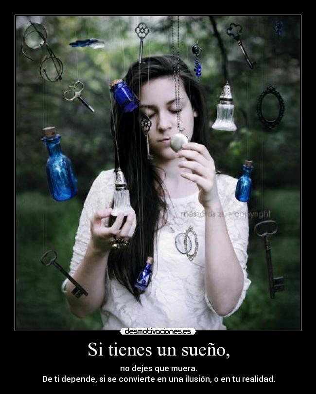 Si tienes un sueño, -