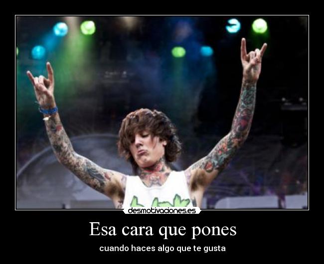 Esa cara que pones - cuando haces algo que te gusta