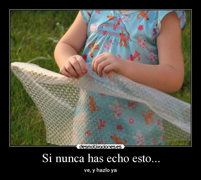 Si nunca has echo esto... -