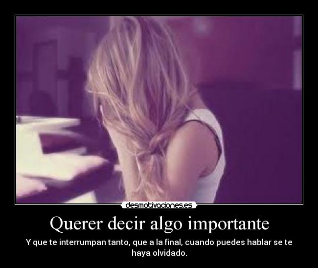 Querer decir algo importante -