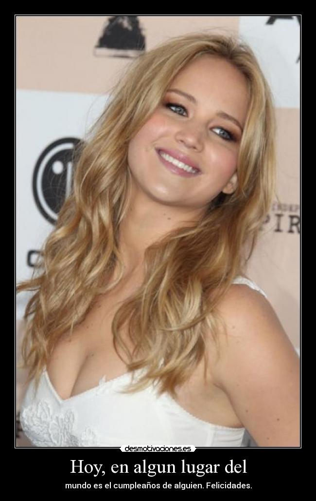 Hoy, en algun lugar del - mundo es el cumpleaños de alguien. Felicidades.