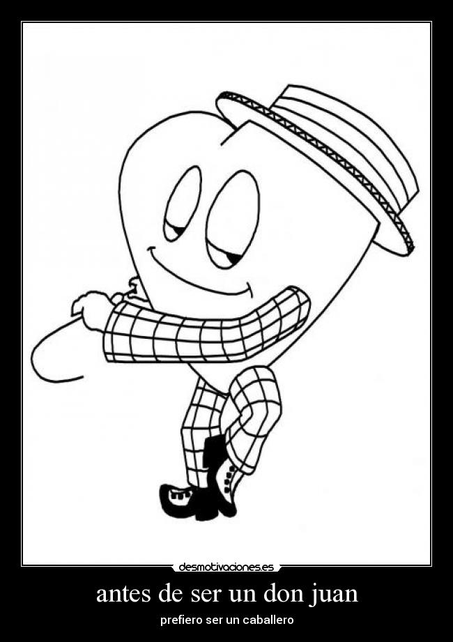 antes de ser un don juan - prefiero ser un caballero