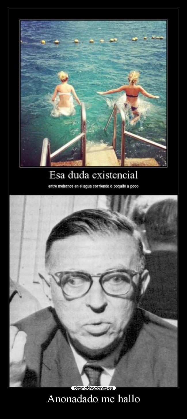 carteles idiotoglota filosofia sartre llevada nuevos niveles hoygan clanornitorrinco likes him desmotivaciones