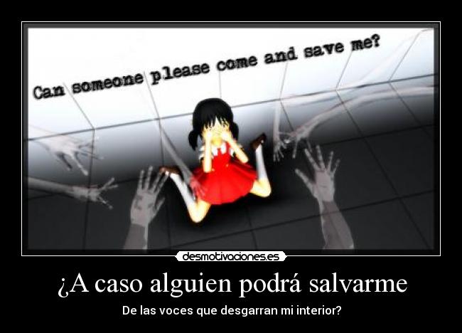 ¿A caso alguien podrá salvarme - 