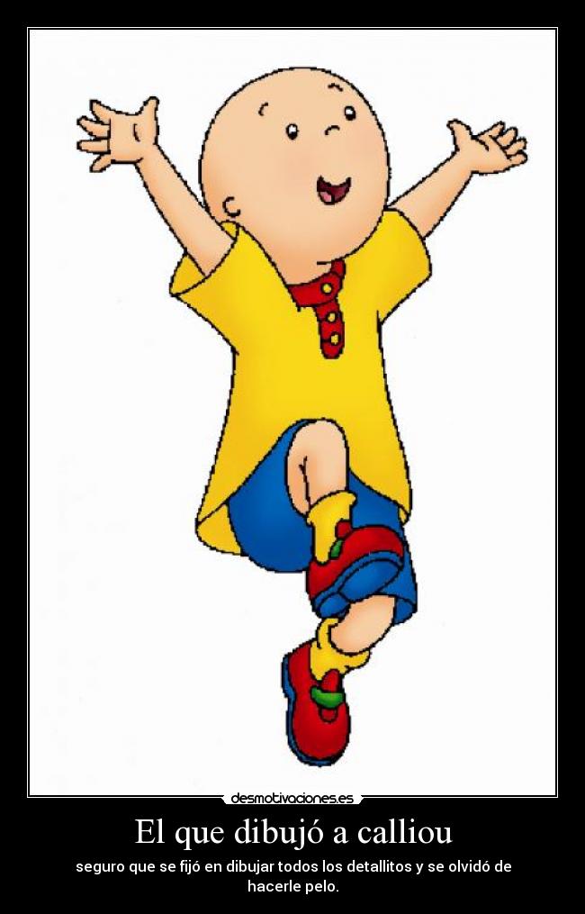 El que dibujó a calliou -