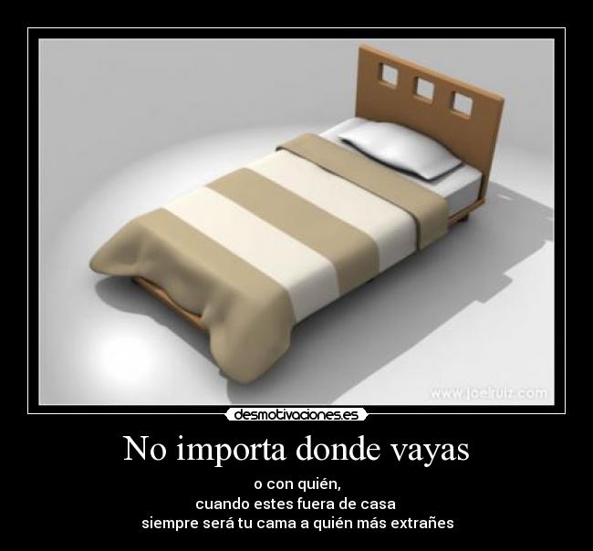 No importa donde vayas -