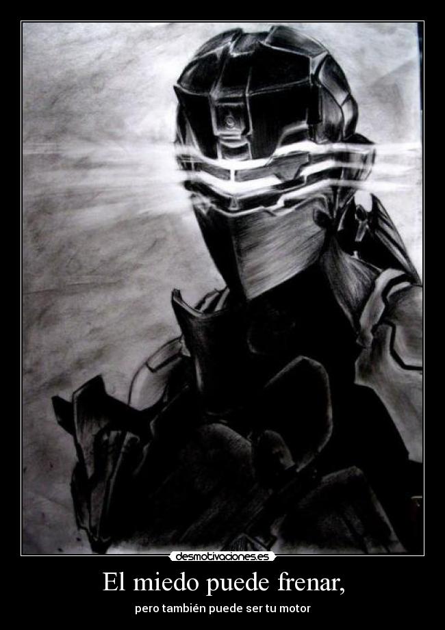 El miedo puede frenar, - pero también puede ser tu motor