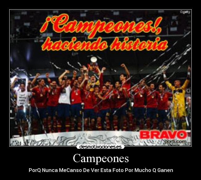 Campeones - PorQ Nunca MeCanso De Ver Esta Foto Por Mucho Q Ganen