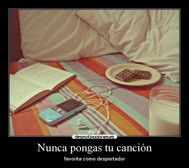 Nunca pongas tu canción - favorita como despertador