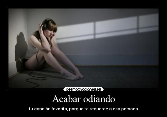 Acabar odiando -