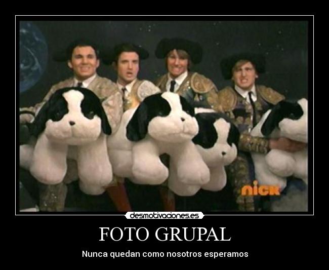 FOTO GRUPAL - Nunca quedan como nosotros esperamos