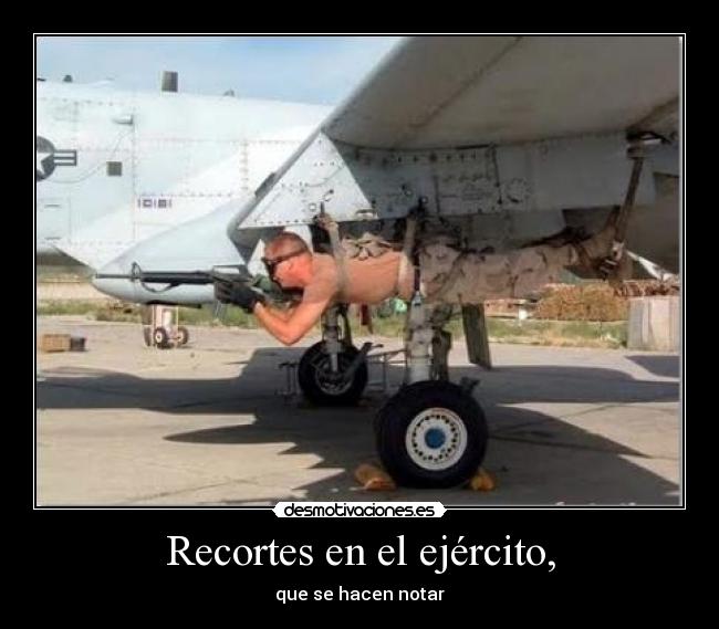 Recortes en el ejército, - que se hacen notar