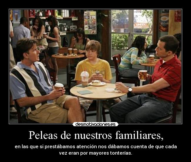 Peleas de nuestros familiares, -