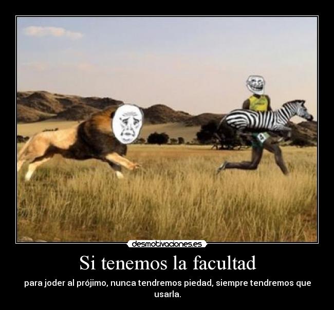 Si tenemos la facultad -