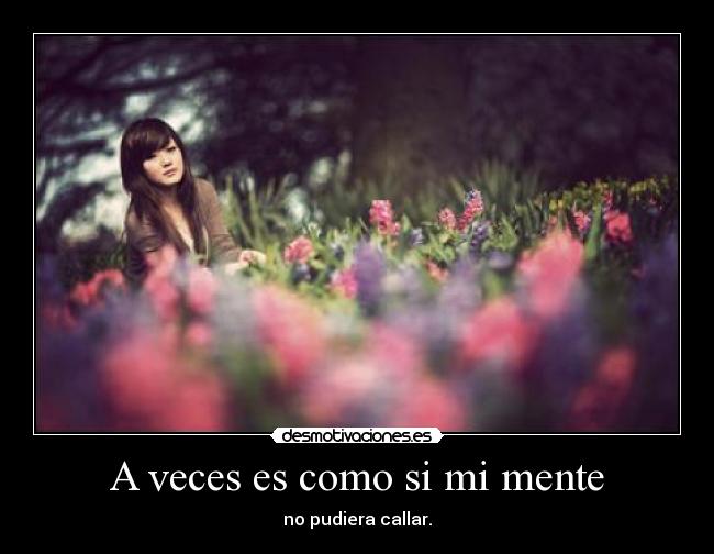 A veces es como si mi mente - 