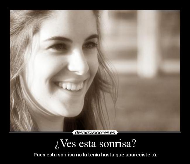 ¿Ves esta sonrisa? - 