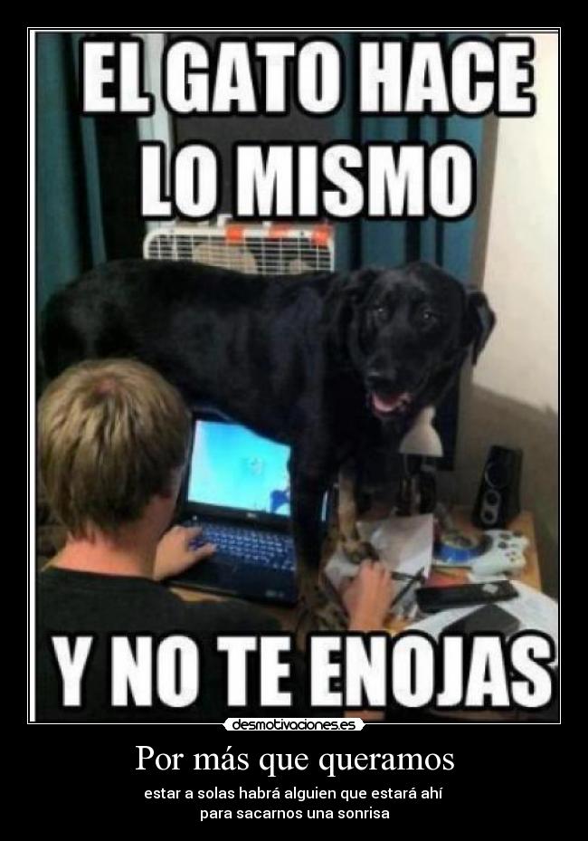 Por más que queramos -