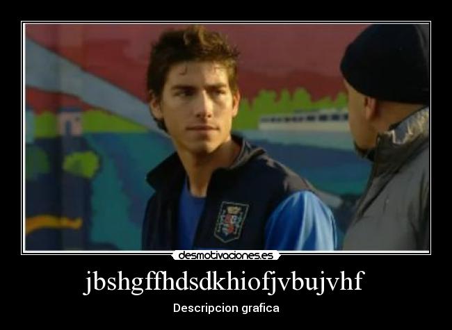 jbshgffhdsdkhiofjvbujvhf - Descripcion grafica