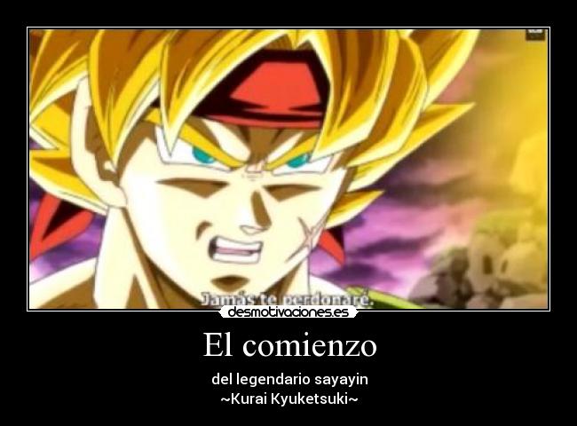 El comienzo - del legendario sayayin
~Kurai Kyuketsuki~