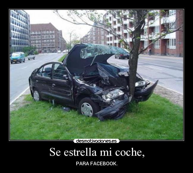 Se estrella mi coche, - PARA FACEBOOK.