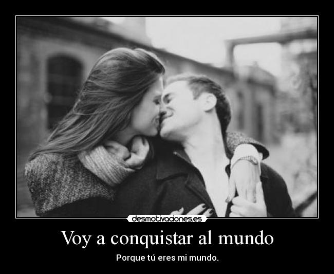 Voy a conquistar al mundo -