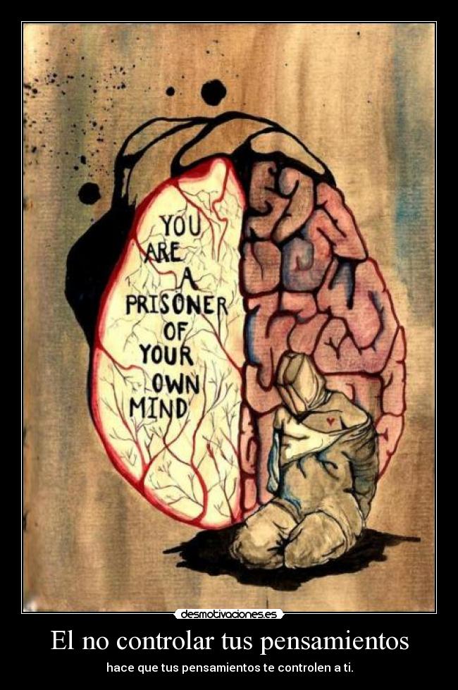 El no controlar tus pensamientos -