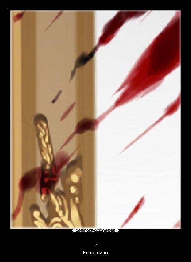. - Es de uvas.