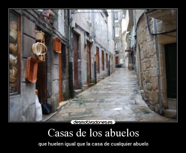 Casas de los abuelos - que huelen igual que la casa de cualquier abuelo